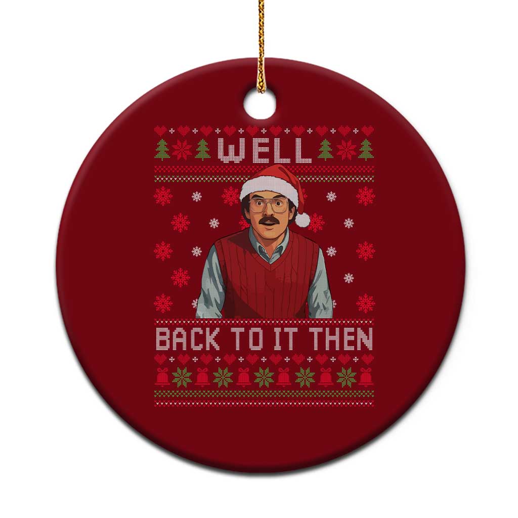 Funny Chit Christmas Ceramic Ornament Well Back To It Then Do It Lady TS11 1pc Red Print Your Wear