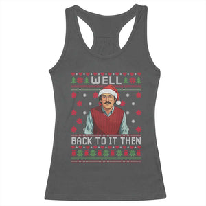 Funny Chit Christmas Racerback Tank Top Well Back To It Then Do It Lady TS11 Dark Heather Print Your Wear