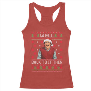 Funny Chit Christmas Racerback Tank Top Well Back To It Then Do It Lady TS11 Red Print Your Wear