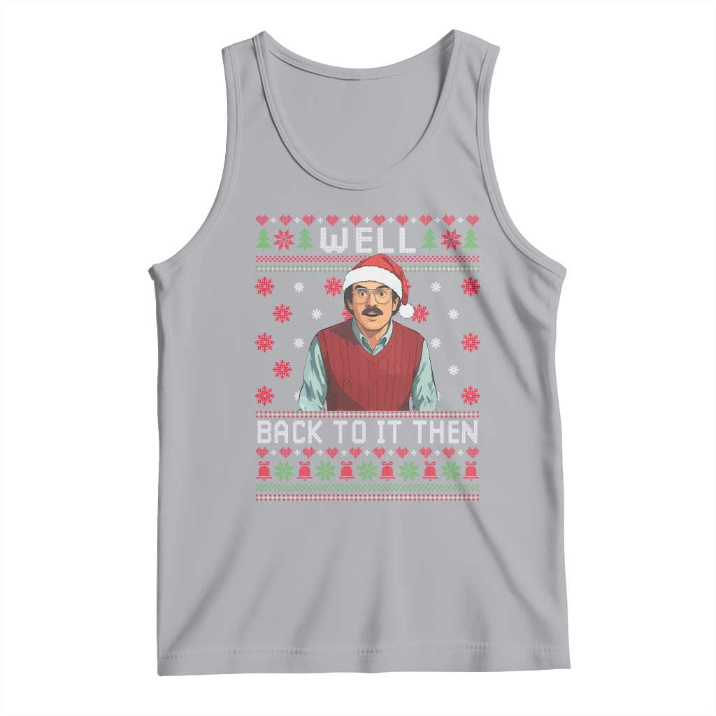Funny Chit Christmas Tank Top Well Back To It Then Do It Lady TS11 Athletic Heather Print Your Wear