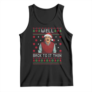 Funny Chit Christmas Tank Top Well Back To It Then Do It Lady TS11 Black Print Your Wear