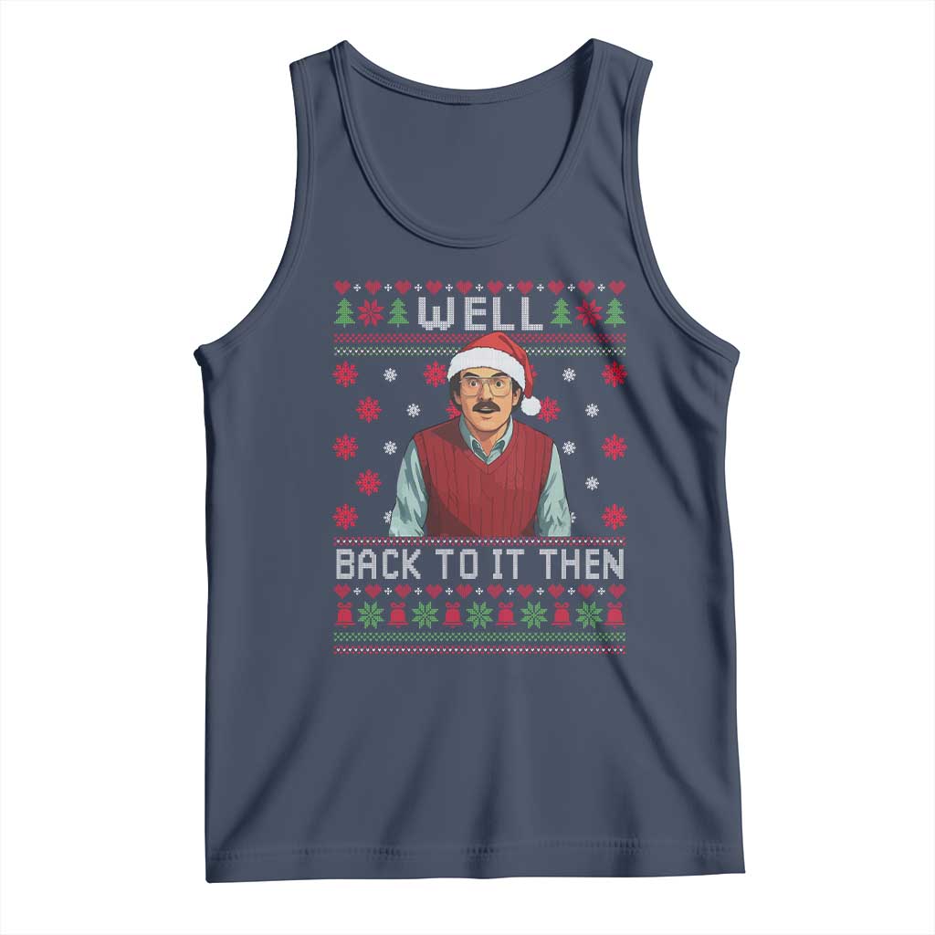 Funny Chit Christmas Tank Top Well Back To It Then Do It Lady TS11 Navy Print Your Wear