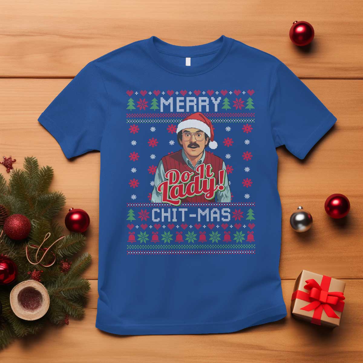 Funny Chit Christmas T Shirt Merry Chit Mas Do It Lady Ugly Xmas TS11 Royal Blue Print Your Wear