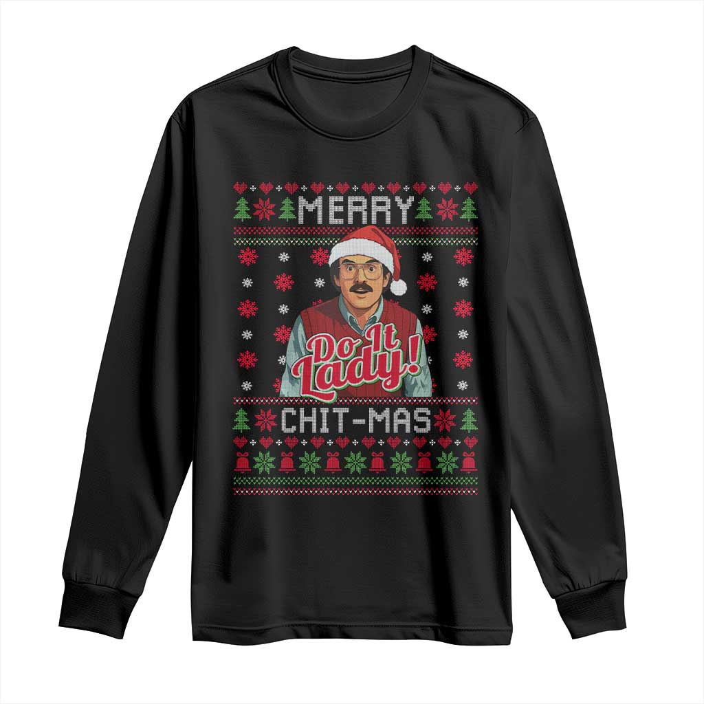 Funny Chit Christmas Long Sleeve Shirt Merry Chit Mas Do It Lady Ugly Xmas TS11 Black Print Your Wear