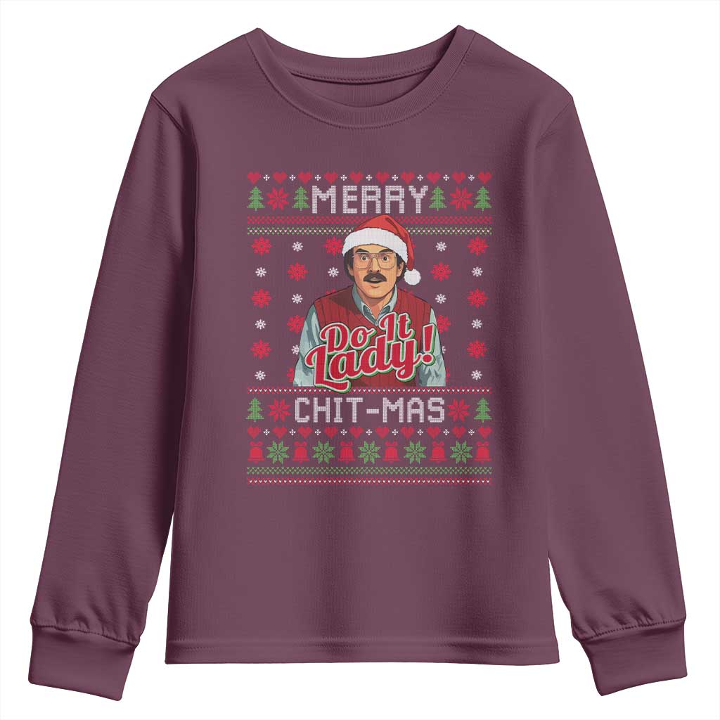 Funny Chit Christmas Youth Sweatshirt Merry Chit Mas Do It Lady Ugly Xmas TS11 Maroon Print Your Wear