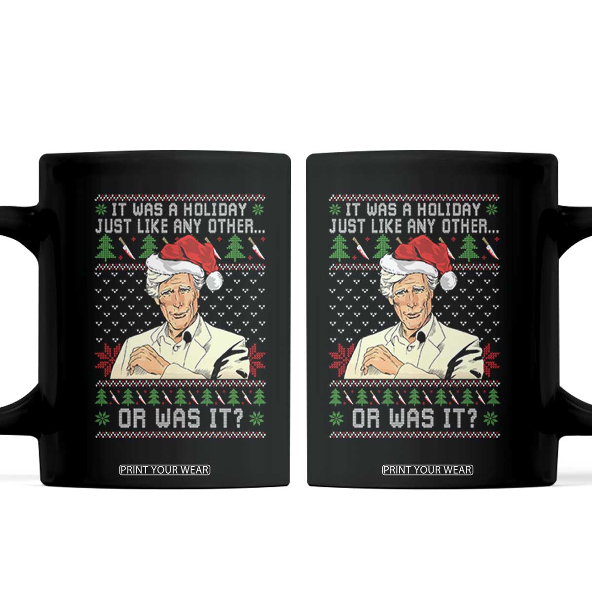 True Crime Christmas Keith Coffee Mug Funny It Was A Holiday Just Like Any Other Or Was It TS11 Black Print Your Wear