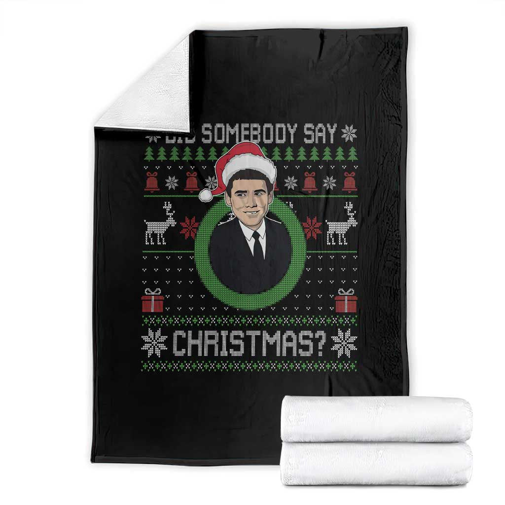Did Somebody Say Christmas Throw Blanket Funny 90s Movie Lloyd Xmas TS11 Black Print Your Wear