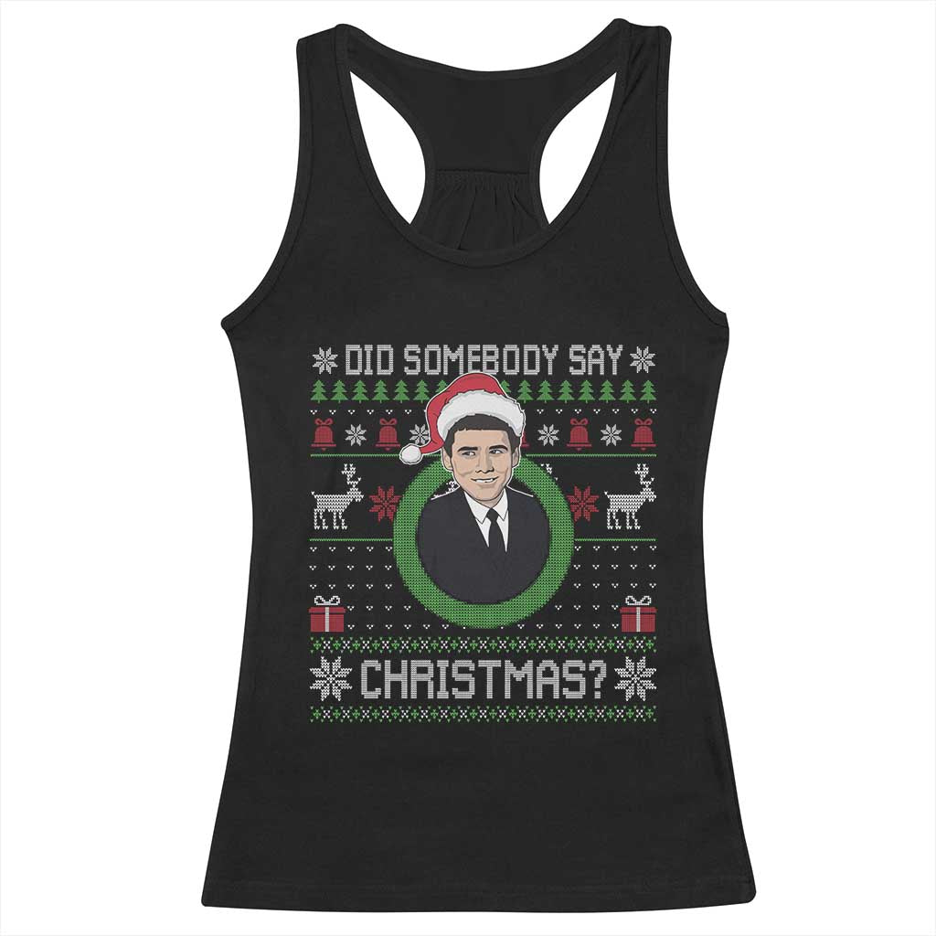 Did Somebody Say Christmas Racerback Tank Top Funny 90s Movie Lloyd Xmas TS11 Black Print Your Wear