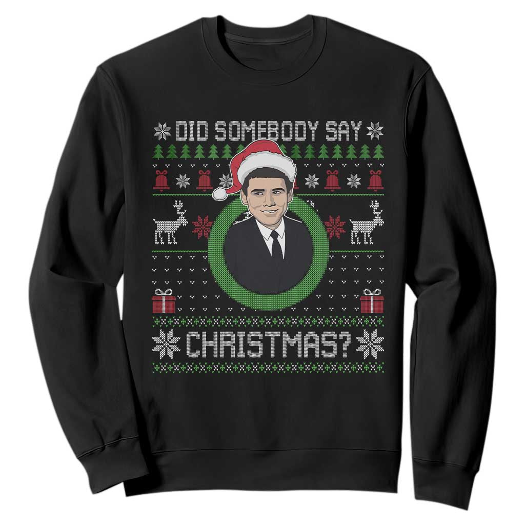Did Somebody Say Christmas Sweatshirt Funny 90s Movie Lloyd Xmas TS11 Black Print Your Wear