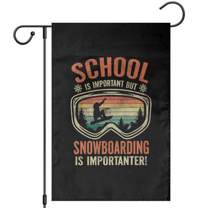 Funny School Is Important But Snowboarding Is Importanter Garden Flag TS11 Black Print Your Wear