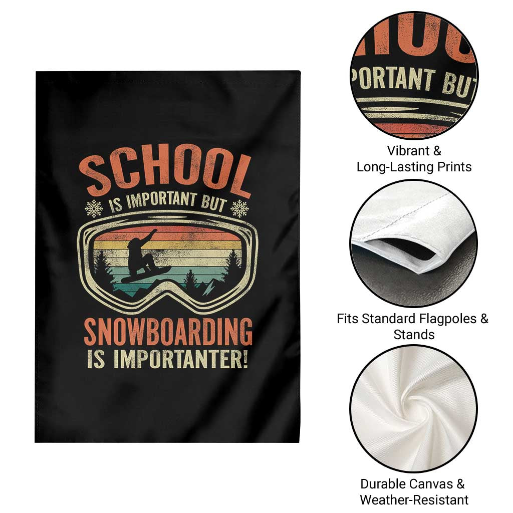 Funny School Is Important But Snowboarding Is Importanter Garden Flag TS11 Print Your Wear