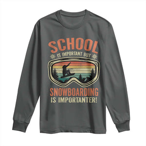 Funny School Is Important But Snowboarding Is Importanter Long Sleeve Shirt TS11 Dark Heather Print Your Wear