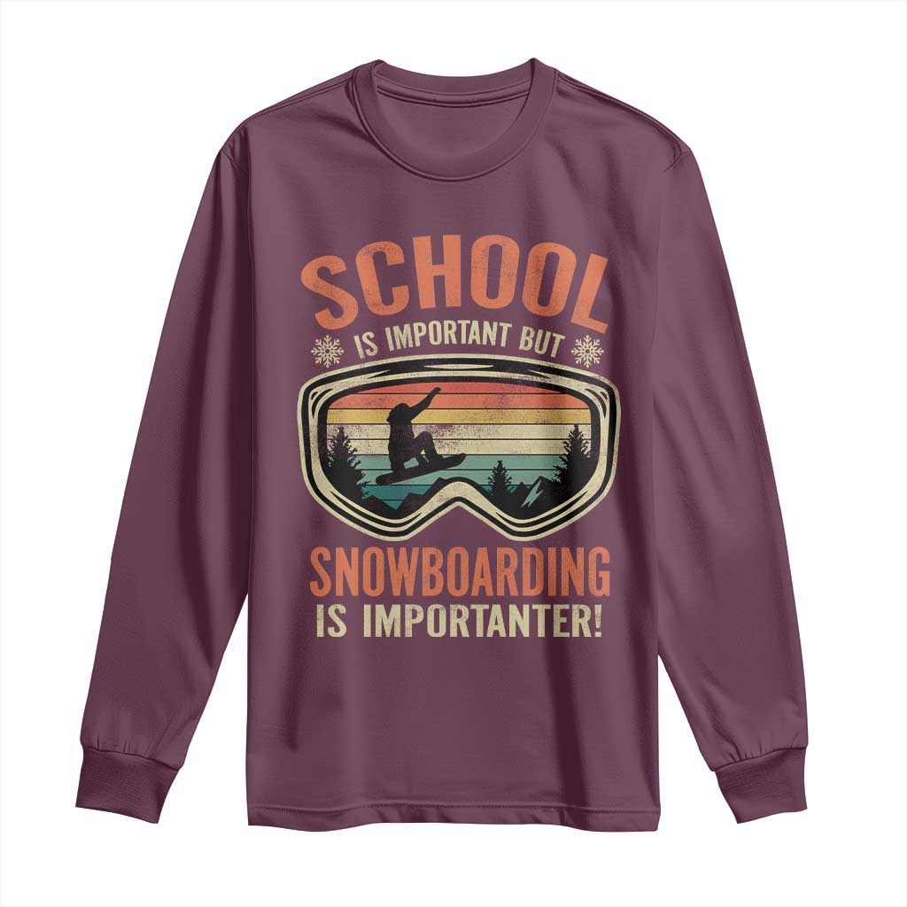Funny School Is Important But Snowboarding Is Importanter Long Sleeve Shirt TS11 Maroon Print Your Wear