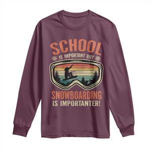 Funny School Is Important But Snowboarding Is Importanter Long Sleeve Shirt TS11 Maroon Print Your Wear
