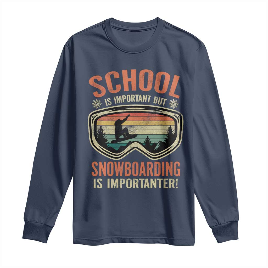 Funny School Is Important But Snowboarding Is Importanter Long Sleeve Shirt TS11 Navy Print Your Wear
