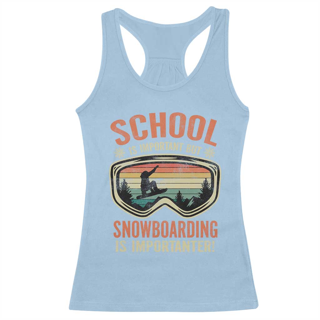 Funny School Is Important But Snowboarding Is Importanter Racerback Tank Top TS11 Light Blue Print Your Wear