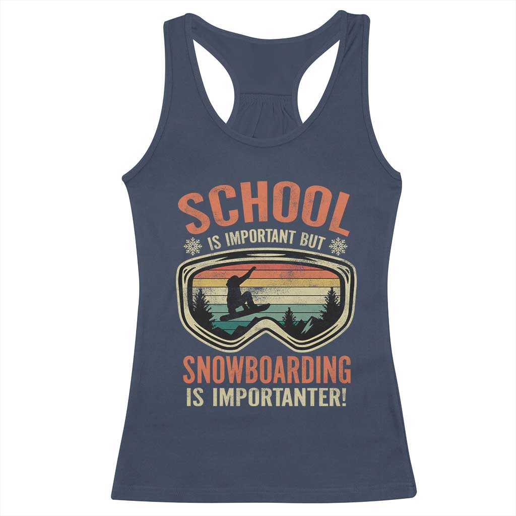 Funny School Is Important But Snowboarding Is Importanter Racerback Tank Top TS11 Navy Print Your Wear