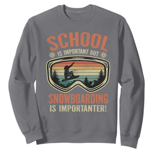 Funny School Is Important But Snowboarding Is Importanter Sweatshirt TS11 Charcoal Print Your Wear