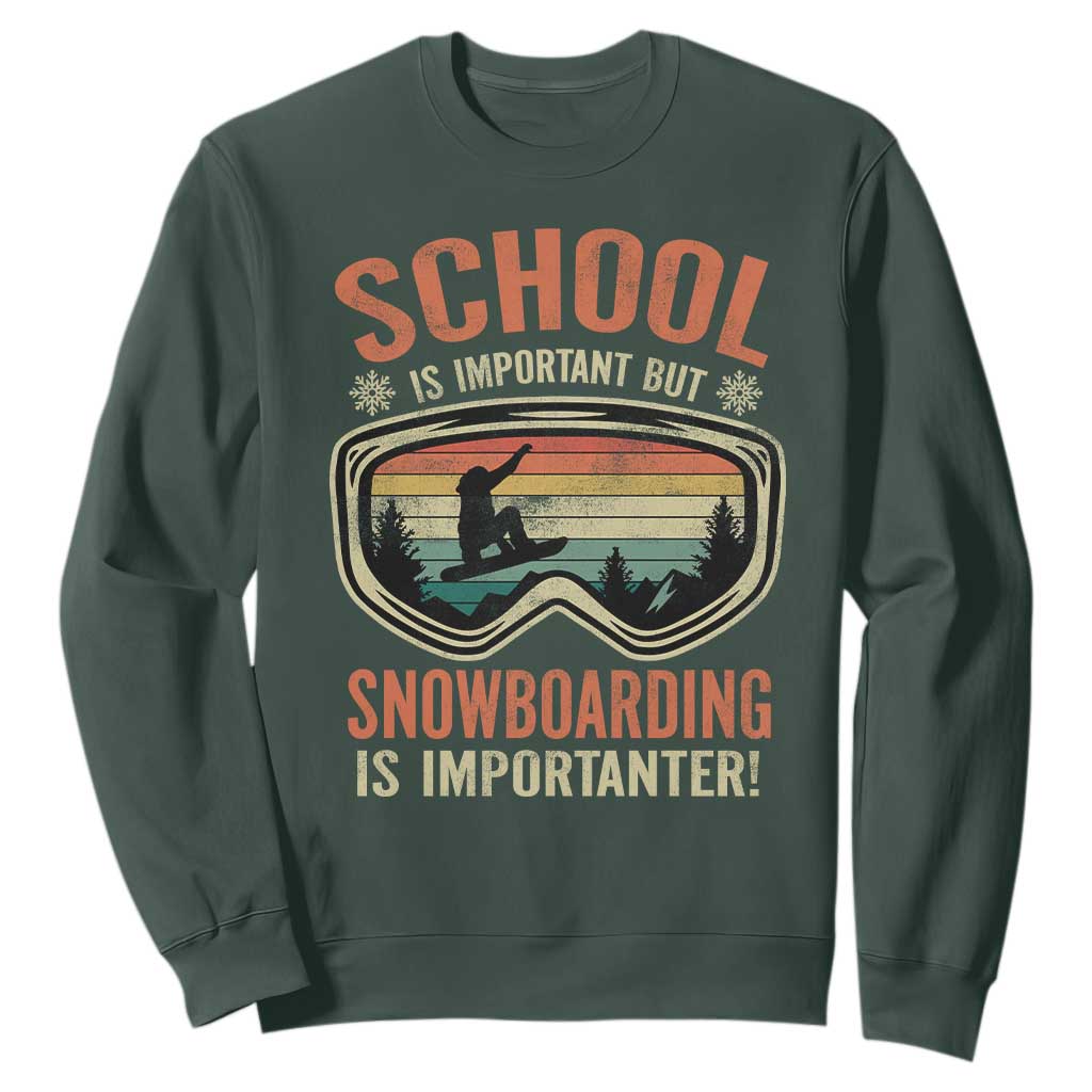 Funny School Is Important But Snowboarding Is Importanter Sweatshirt TS11 Dark Forest Green Print Your Wear
