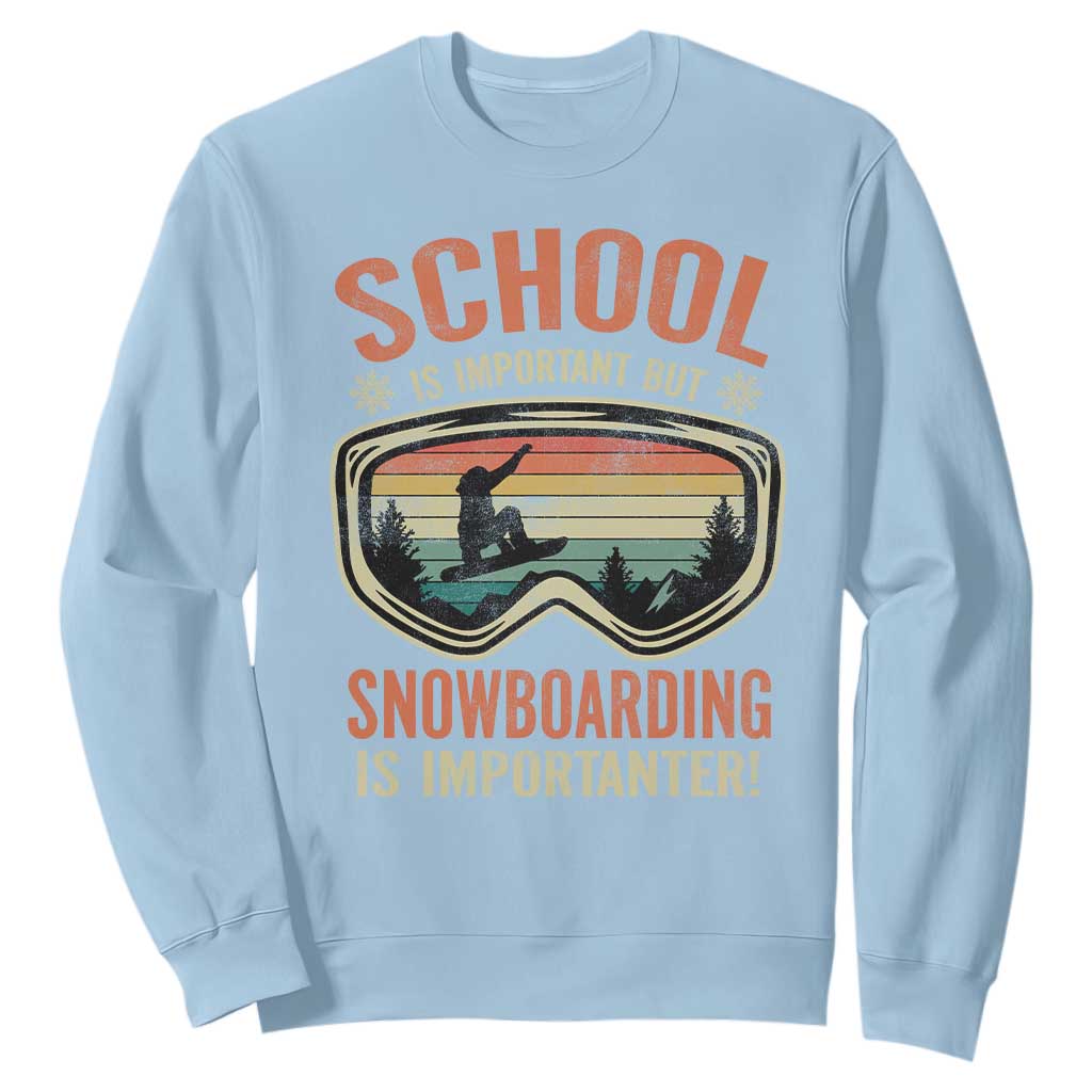 Funny School Is Important But Snowboarding Is Importanter Sweatshirt TS11 Light Blue Print Your Wear
