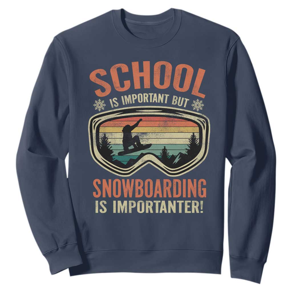 Funny School Is Important But Snowboarding Is Importanter Sweatshirt TS11 Navy Print Your Wear