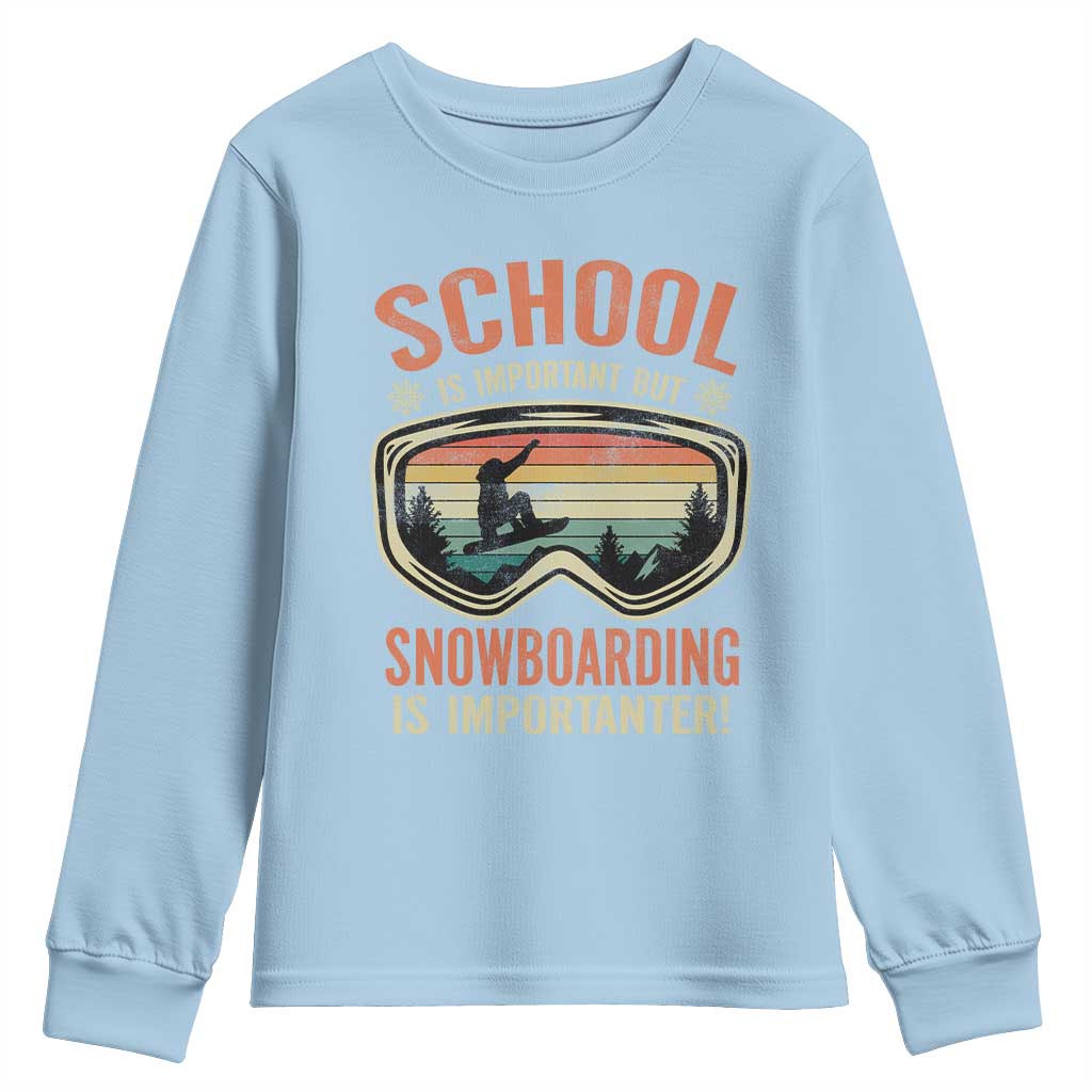 Funny School Is Important But Snowboarding Is Importanter Youth Sweatshirt TS11 Light Blue Print Your Wear