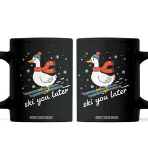 Funny Skiing Goose Coffee Mug Ski You Later Winter Vacation Sport TS11 Black Print Your Wear