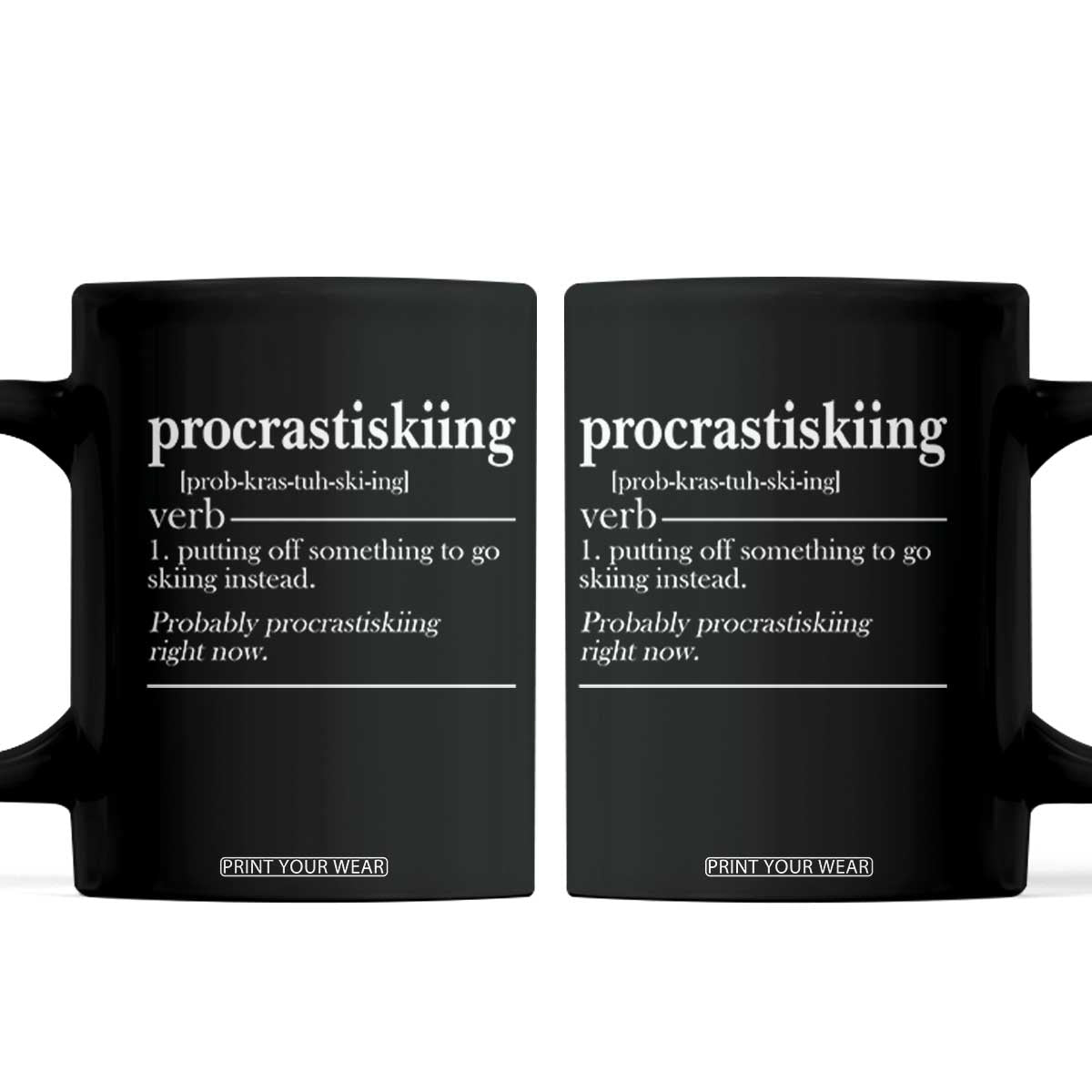 Funny Procrastiskiing Definition Skiing Snow Ski Sports Lover Coffee Mug TS11 Black Print Your Wear