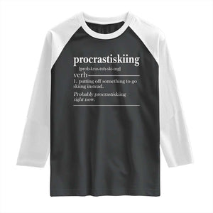 Funny Procrastiskiing Definition Skiing Snow Ski Sports Lover Raglan Shirt TS11 Black White Print Your Wear