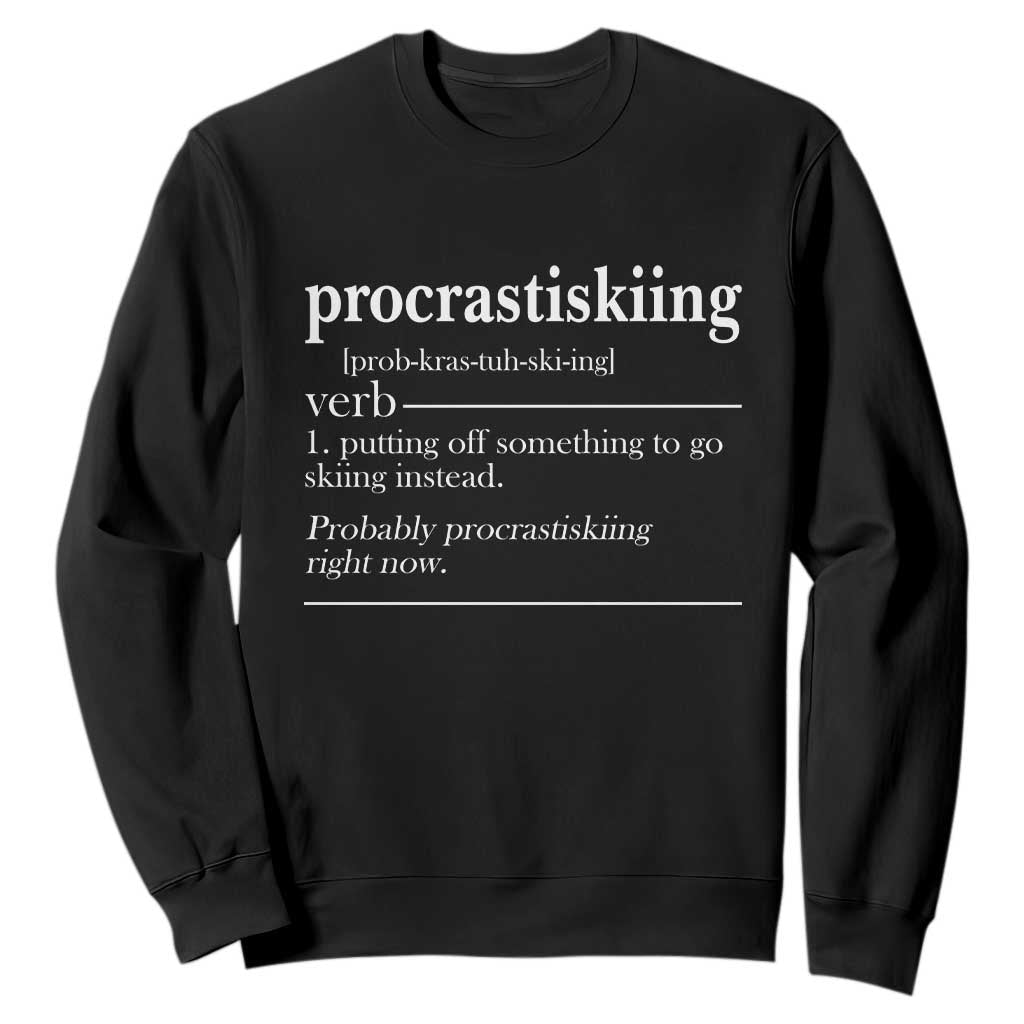 Funny Procrastiskiing Definition Skiing Snow Ski Sports Lover Sweatshirt TS11 Black Print Your Wear