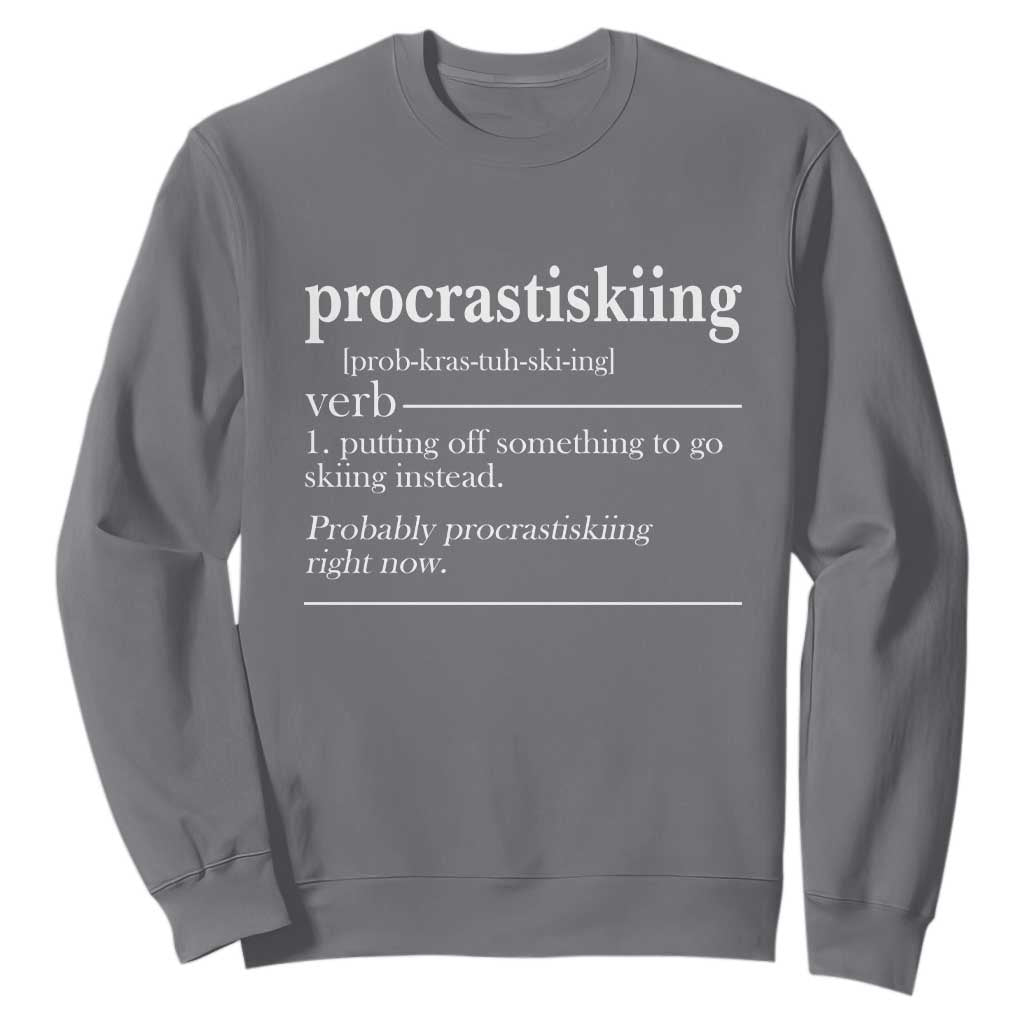Funny Procrastiskiing Definition Skiing Snow Ski Sports Lover Sweatshirt TS11 Charcoal Print Your Wear