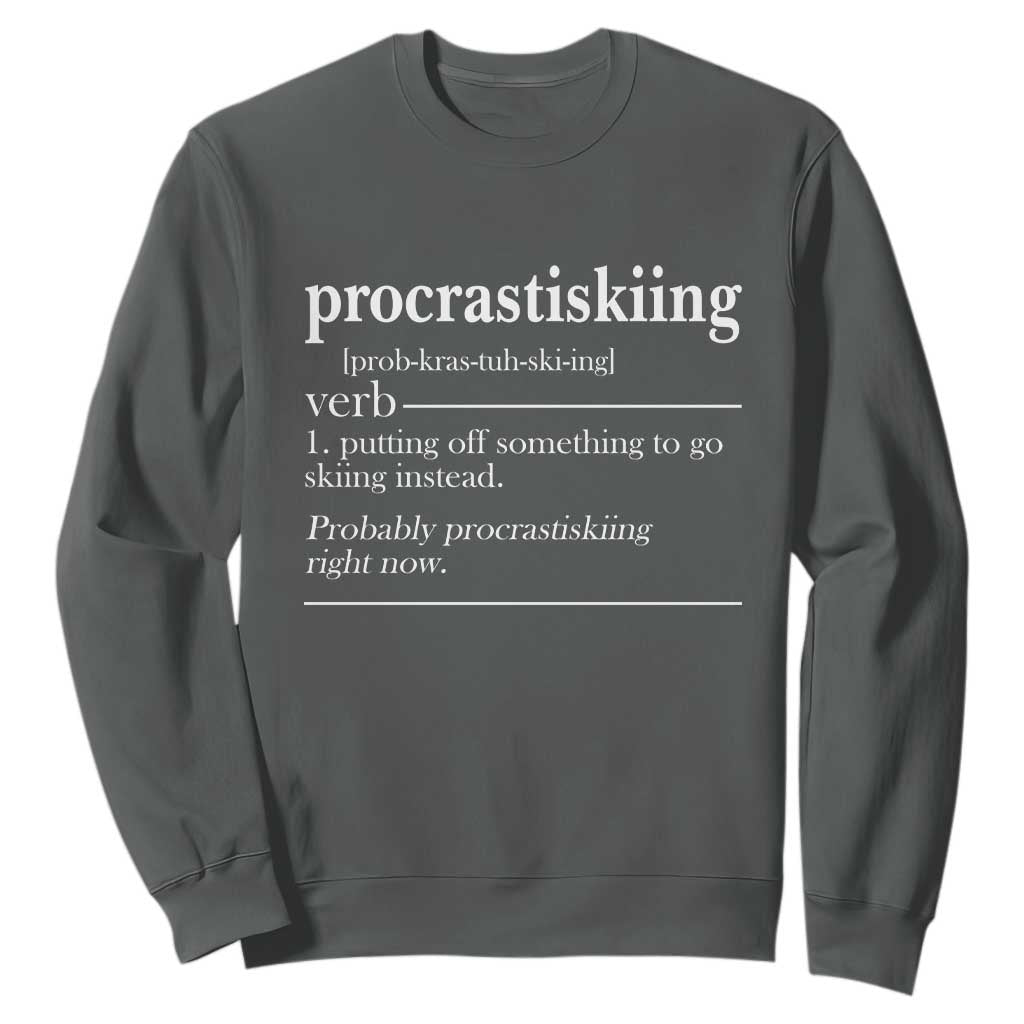 Funny Procrastiskiing Definition Skiing Snow Ski Sports Lover Sweatshirt TS11 Dark Heather Print Your Wear