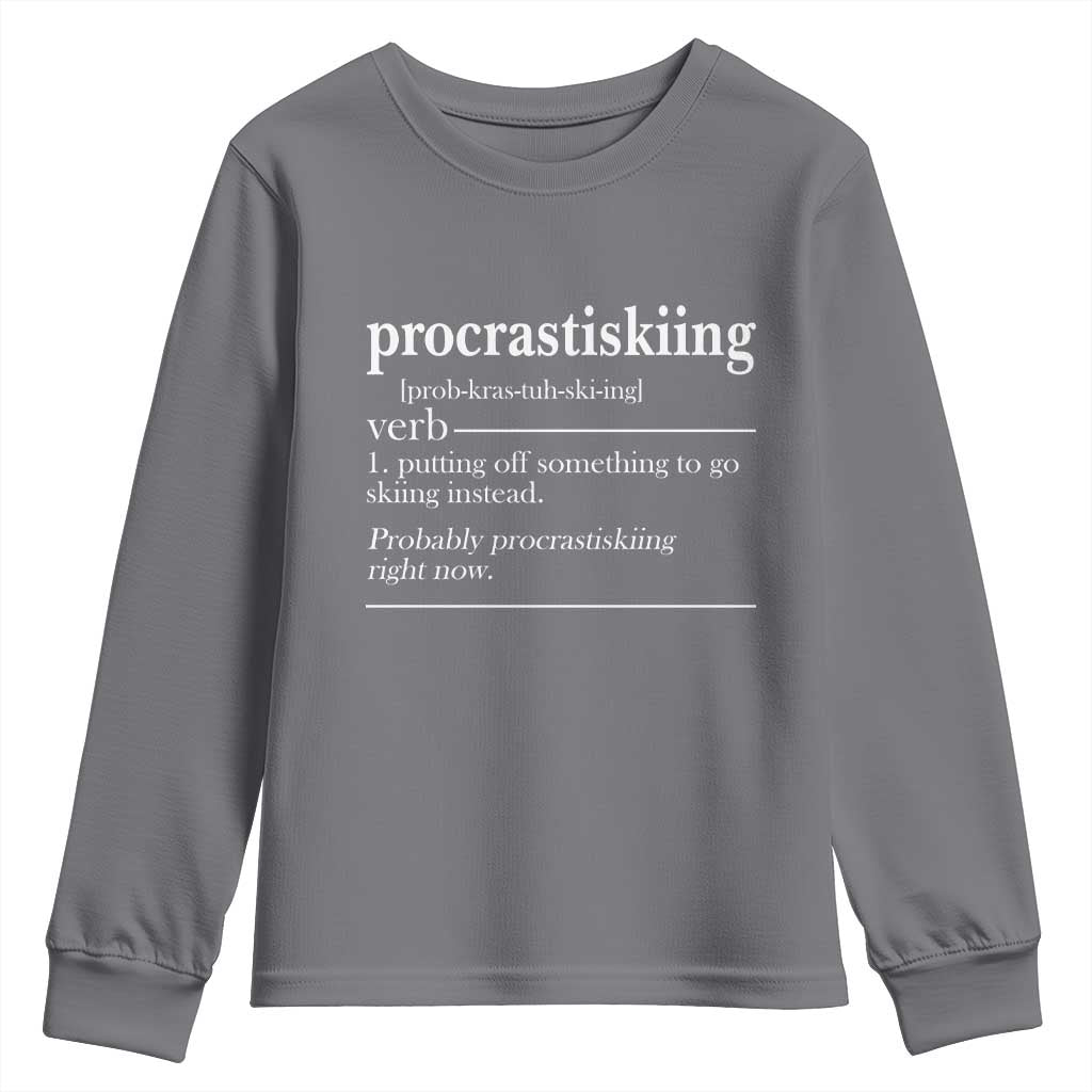 Funny Procrastiskiing Definition Skiing Snow Ski Sports Lover Youth Sweatshirt TS11 Charcoal Print Your Wear