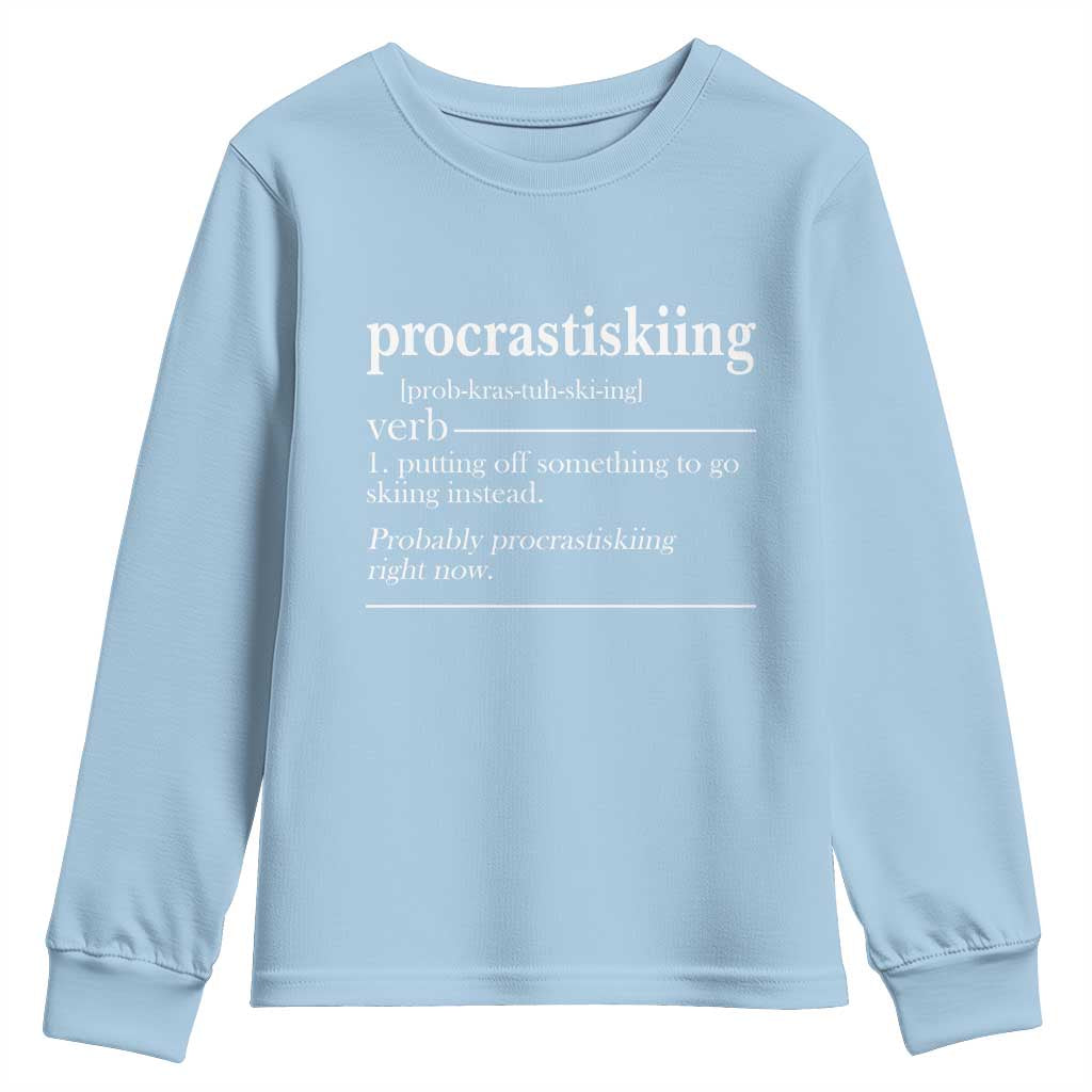 Funny Procrastiskiing Definition Skiing Snow Ski Sports Lover Youth Sweatshirt TS11 Light Blue Print Your Wear