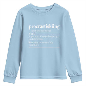 Funny Procrastiskiing Definition Skiing Snow Ski Sports Lover Youth Sweatshirt TS11 Light Blue Print Your Wear