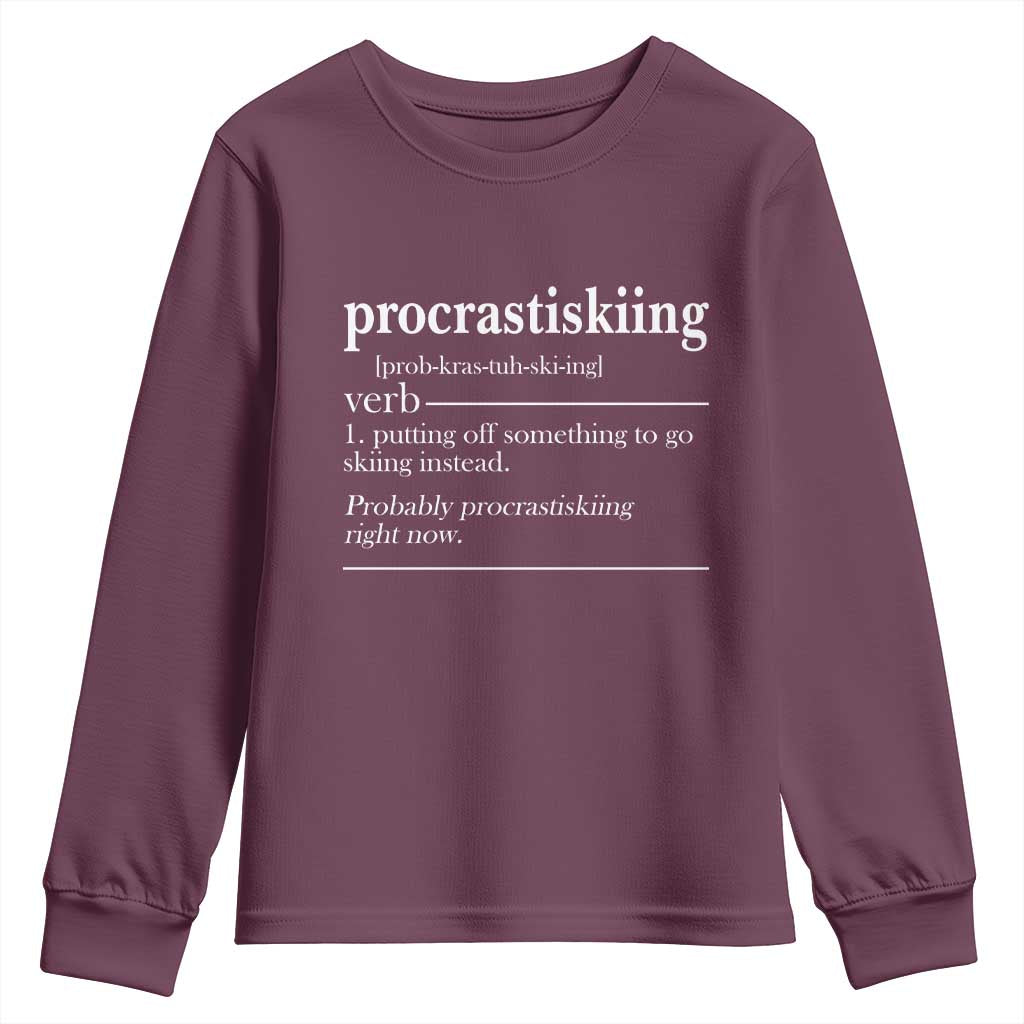 Funny Procrastiskiing Definition Skiing Snow Ski Sports Lover Youth Sweatshirt TS11 Maroon Print Your Wear