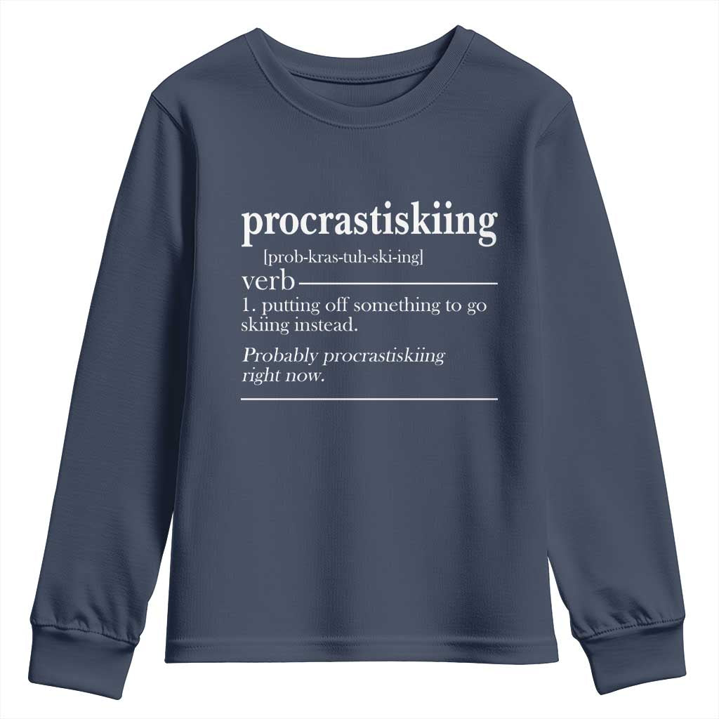 Funny Procrastiskiing Definition Skiing Snow Ski Sports Lover Youth Sweatshirt TS11 Navy Print Your Wear