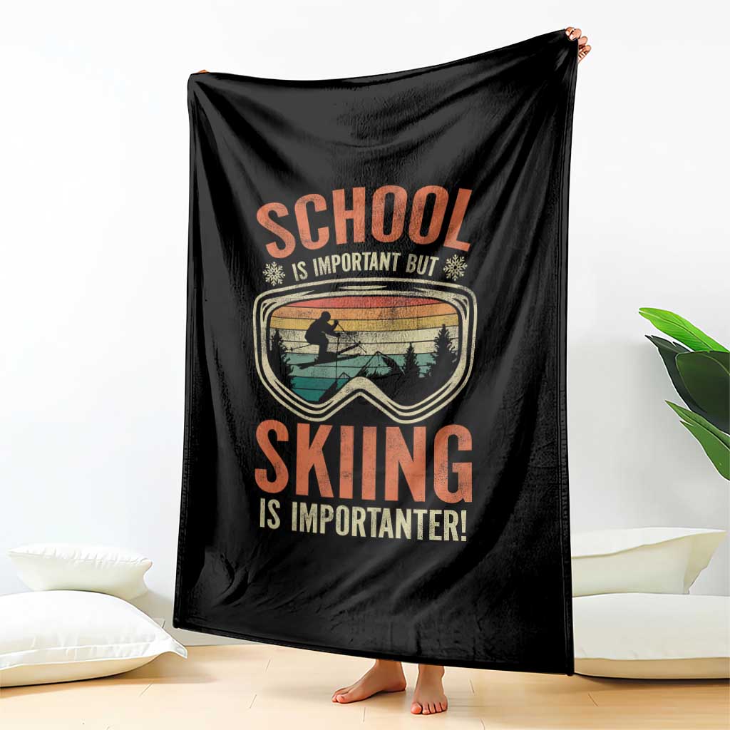 Funny School Is Important But Skiing Is Importanter Throw Blanket TS11 Print Your Wear