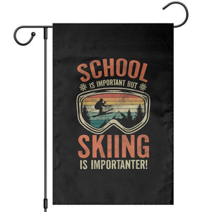 Funny School Is Important But Skiing Is Importanter Garden Flag TS11 Black Print Your Wear