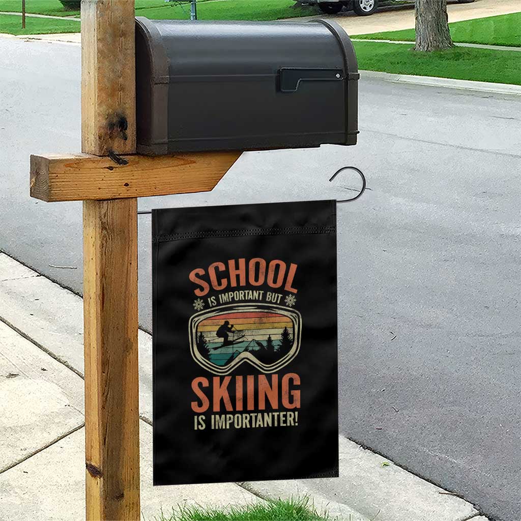 Funny School Is Important But Skiing Is Importanter Garden Flag TS11 Print Your Wear