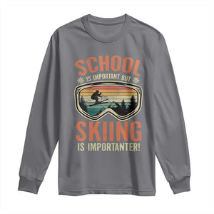 Funny School Is Important But Skiing Is Importanter Long Sleeve Shirt TS11 Charcoal Print Your Wear