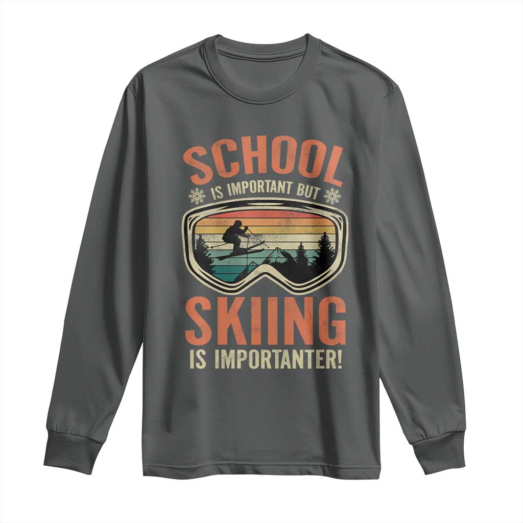 Funny School Is Important But Skiing Is Importanter Long Sleeve Shirt TS11 Dark Heather Print Your Wear
