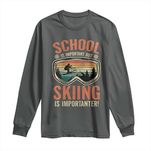 Funny School Is Important But Skiing Is Importanter Long Sleeve Shirt TS11 Dark Heather Print Your Wear