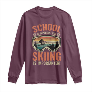 Funny School Is Important But Skiing Is Importanter Long Sleeve Shirt TS11 Maroon Print Your Wear