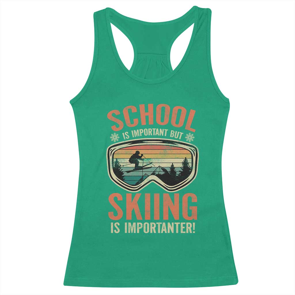 Funny School Is Important But Skiing Is Importanter Racerback Tank Top TS11 Irish Green Print Your Wear
