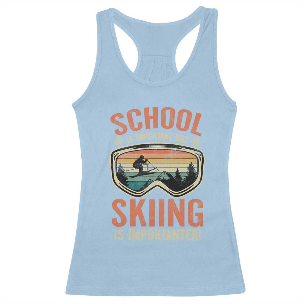 Funny School Is Important But Skiing Is Importanter Racerback Tank Top TS11 Light Blue Print Your Wear