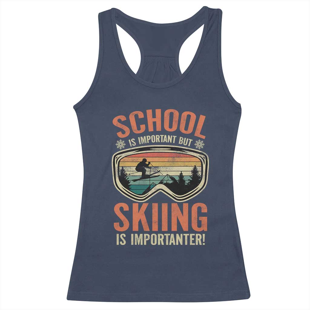 Funny School Is Important But Skiing Is Importanter Racerback Tank Top TS11 Navy Print Your Wear