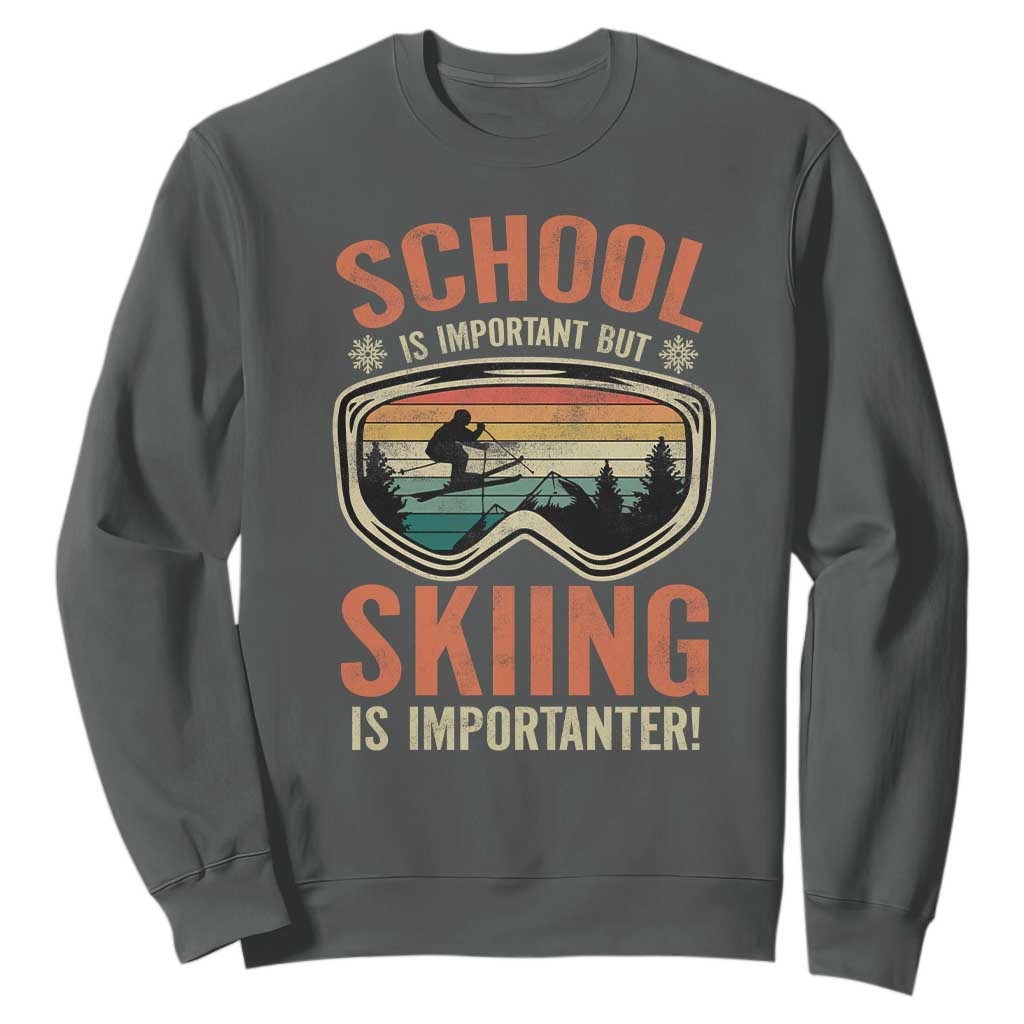 Funny School Is Important But Skiing Is Importanter Sweatshirt TS11 Dark Heather Print Your Wear