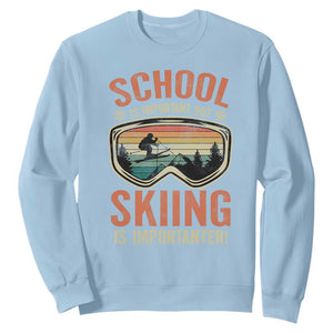 Funny School Is Important But Skiing Is Importanter Sweatshirt TS11 Light Blue Print Your Wear