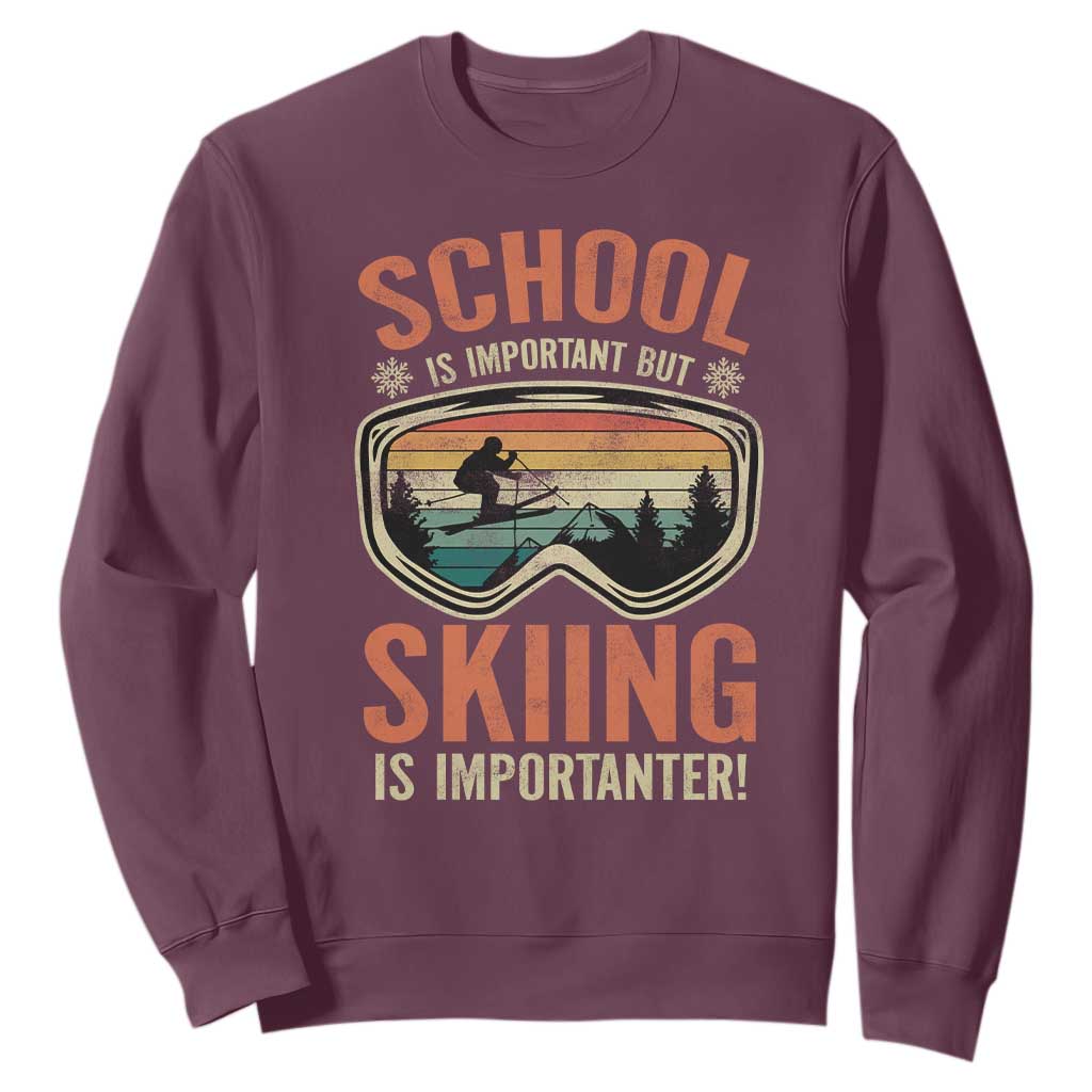 Funny School Is Important But Skiing Is Importanter Sweatshirt TS11 Maroon Print Your Wear